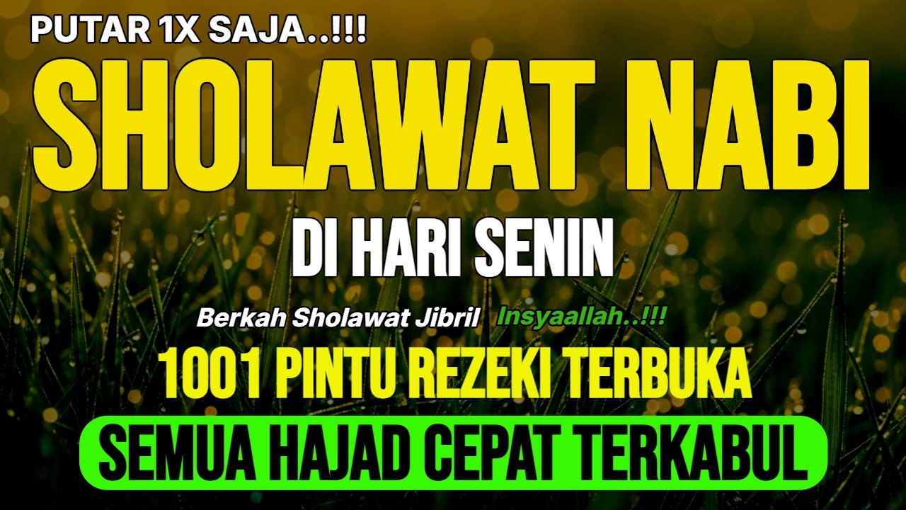 SHOLAWAT PENARIK REZEKI PALING DAHSYAT, SHOLAWAT NABI MUHAMMAD TERBARU, SOLAWAT JIBRIL PALING MERDU