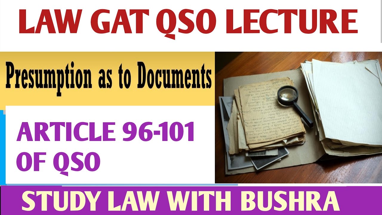 LAW GAT LECTURE #29 I PRESUMPTONS AS TO DOCUMENTS I ARTICLE 96-101 OF QSO, 1984