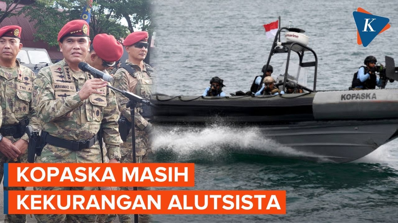 KSAL Muhammad Ali: Kopaska Masih Kekurangan Alat Tempur
