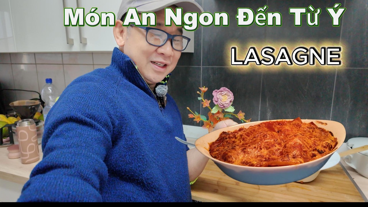 sống người Việt tại Đức Vantv VietDuuc /Món Ngon đến Từ Nước Ý .Lasagne