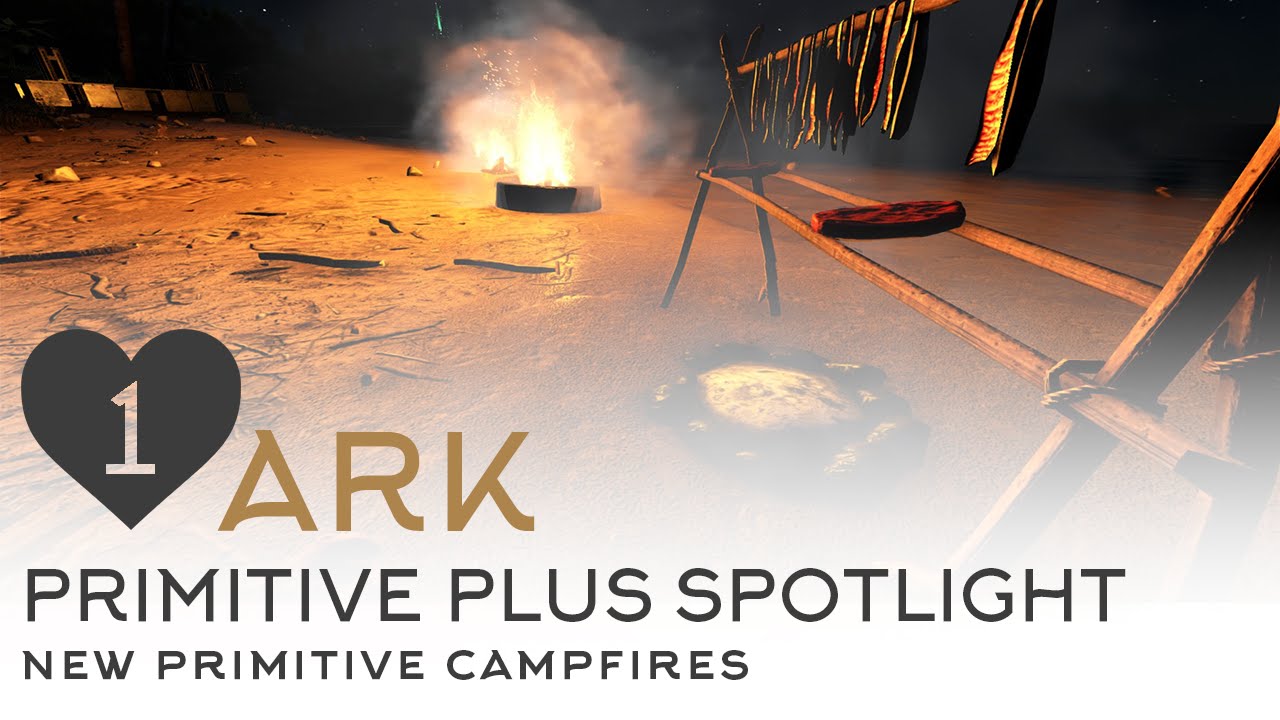 NEW Campfires, Bonfires and Preserving - Primitive Plus Spotlight | Ark Survival Evolved
