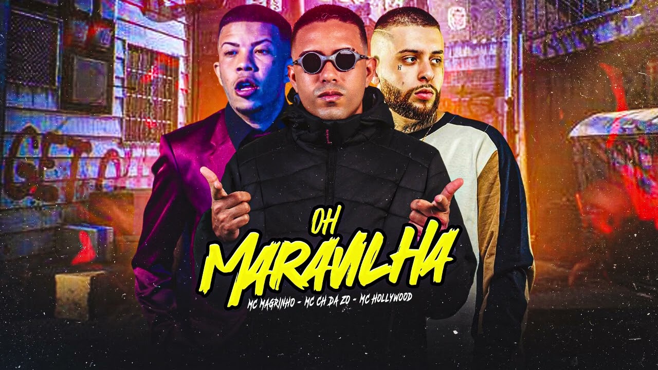 MC CH da Z.O, MC Hollywood, MC Magrinho - OH MARAVILHA