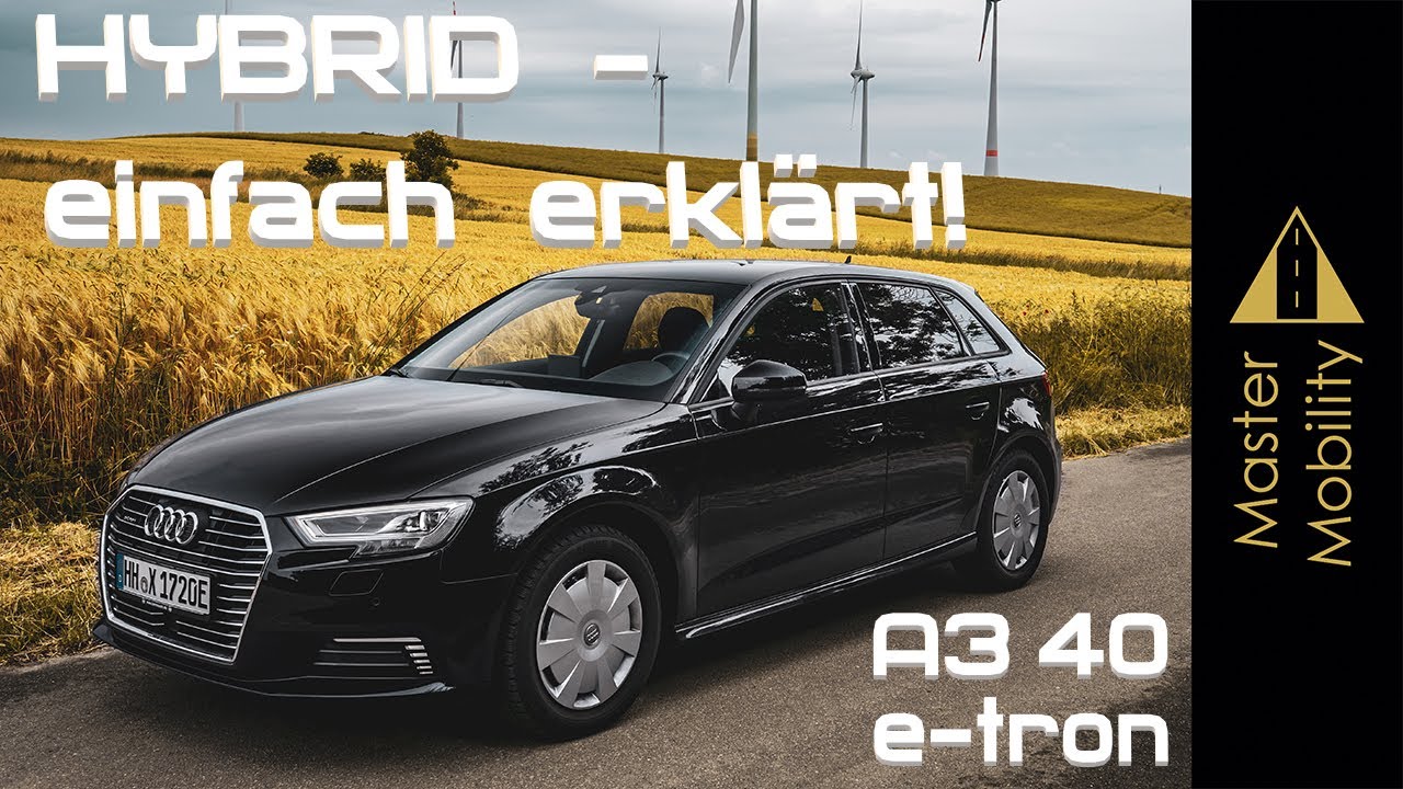 Hybrid - EINFACH erklärt! Am Beispiel vom Audi A3 Sportback 40 e-tron | #MasterMobility