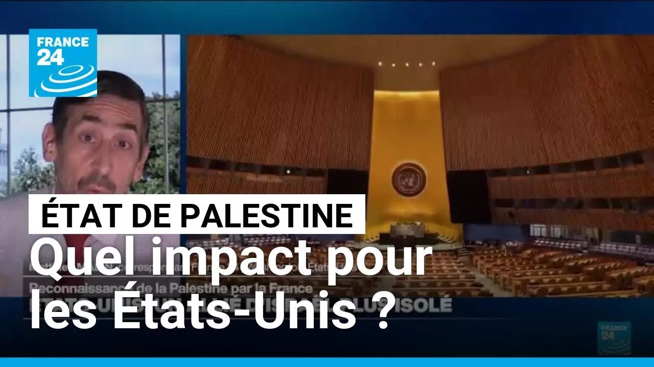 Reconnaissance de la Palestine par la France : quel impact pour les États-Unis ? • FRANCE 24