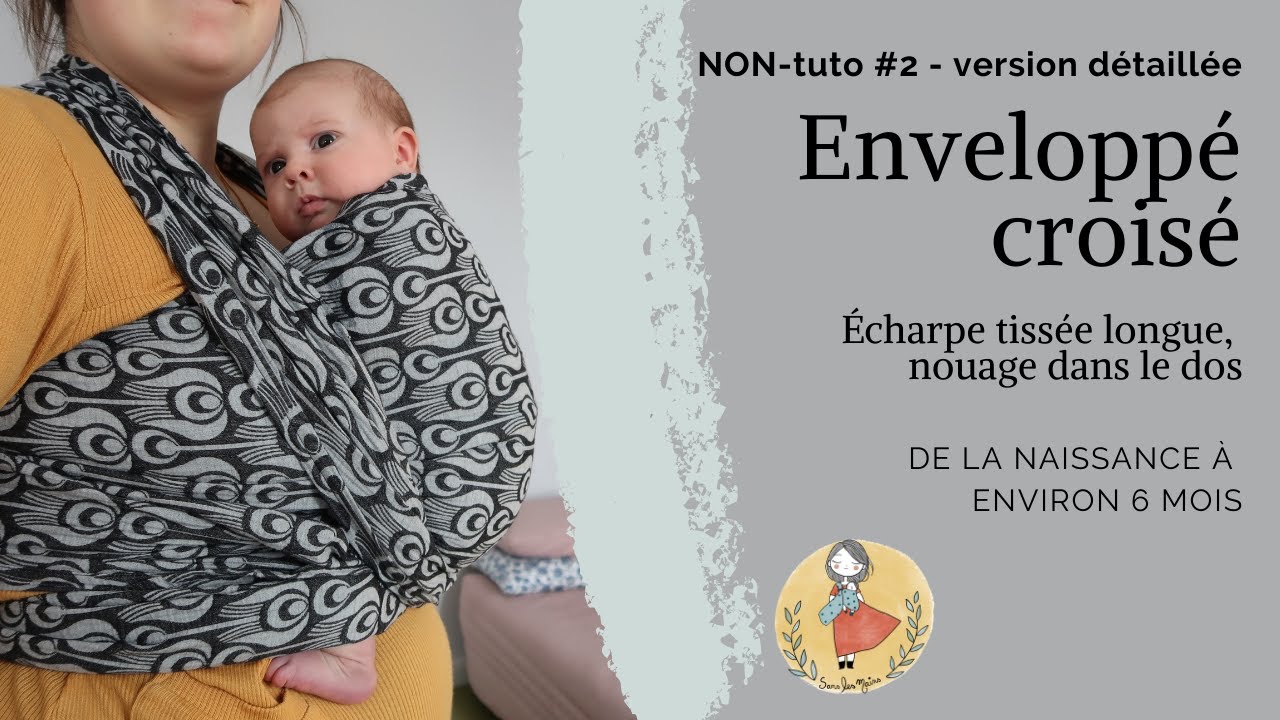 #NONTuto 2, Enveloppé croisé, Nouage adapté dès la naissance, version détaillée.