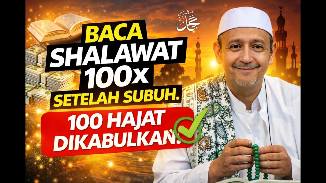 Baca Shalawat 100x Setelah Subuh, 100 Hajat Dikabulkan!