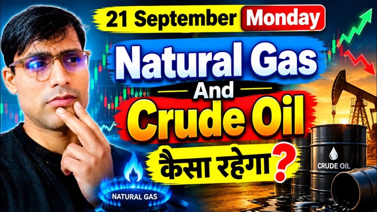 Crude Oil Analysis for Monday 21 September 2026 | Natural Gas Analysis Mcx