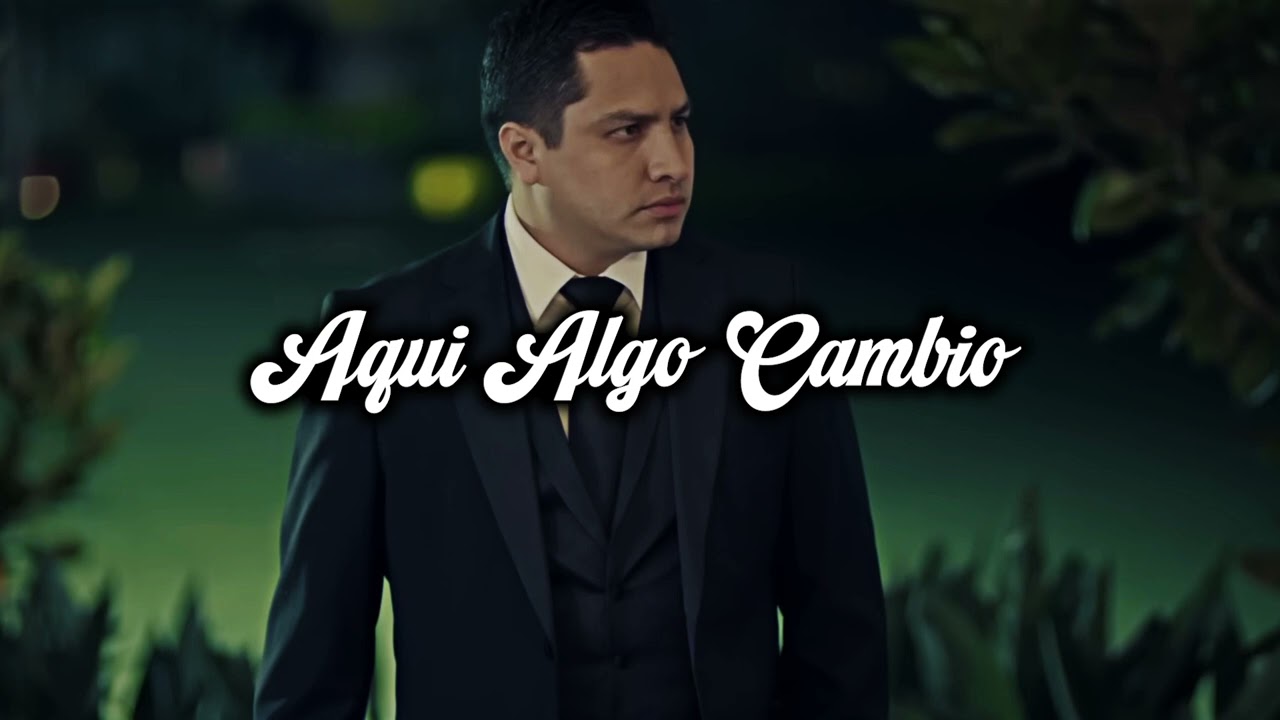 Julion Alvarez - Aqui Algo Cambio || LETRA