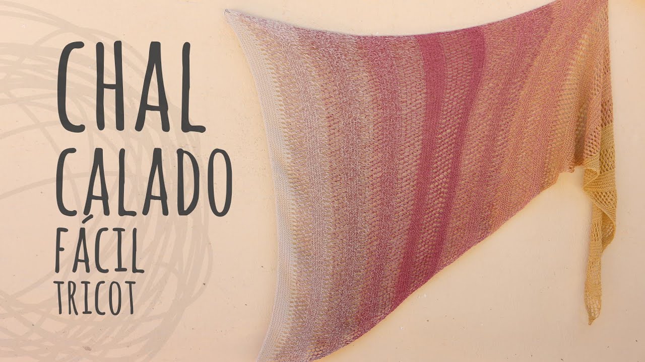 Tutorial Chal Calado Fácil Triangular | Tricot o Dos Agujas | Lanas y Ovillos