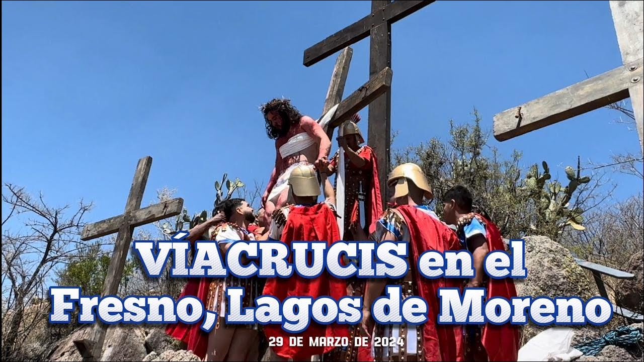ASI SE VIVIO EL VÍACRUCIS EN LA COMUNIDAD DE EL FRESNO DE LAGOS DE MORENO 2024, VEN A VIVIRLO.