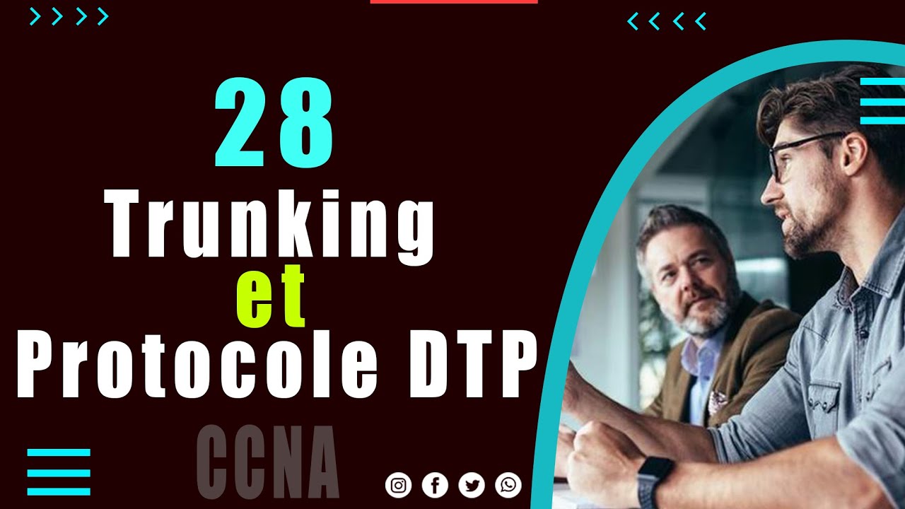 28 - Trunking + Protocole DTP