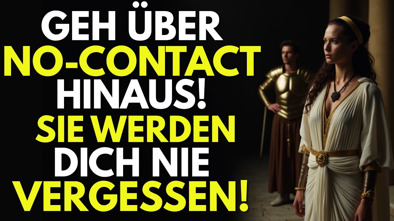 Sie Werden Dich Danach Nicht Vergessen – Geh Über No-Contact Hinaus! | Stoizismus