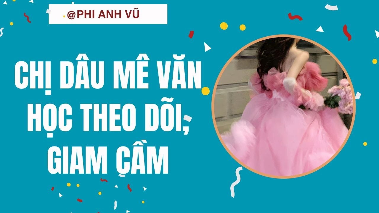 [Truyện Audio] Chị Dâu Mê Văn Học Theo Dõi, Giam Cầm | Phi Anh Vũ