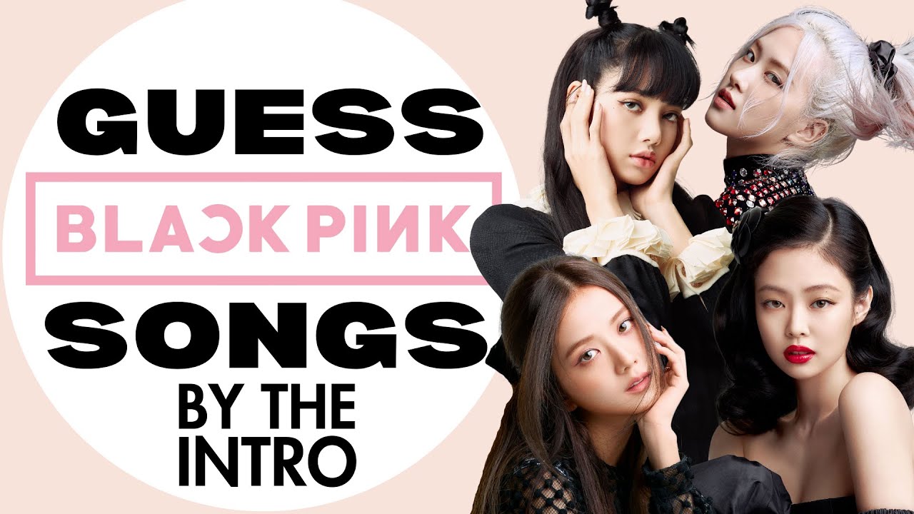 Guess The BLACKPINK Song By The Intro! The Ultimate BLINK Challenge