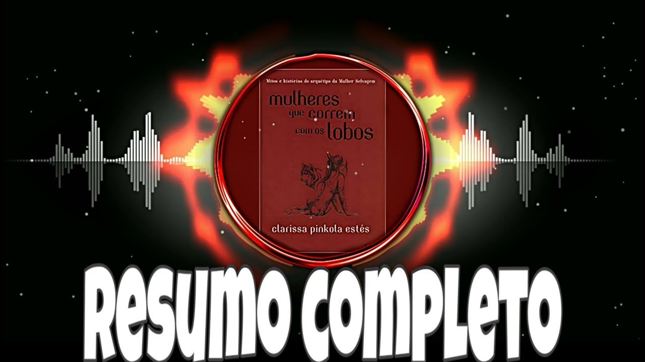 MULHERES QUE CORREM COM OS LOBOS | RESUMO + CRÍTICAS | AUDIOBOOK