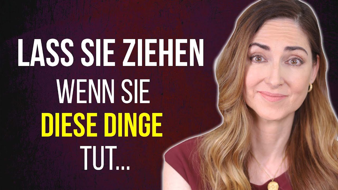 Zwischen Loslassen & Flucht: Lass sie ziehen, wenn sie diese Dinge tut