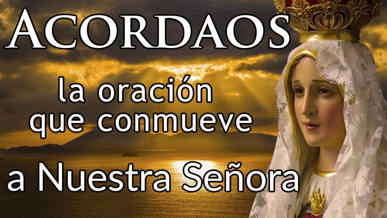 &iexcl;Acordaos! La oraci&oacute;n que conmueve a la Virgen Mar&iacute;a