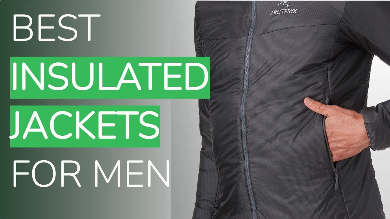 🌵4 Best Insulated Jackets For Men 2021
