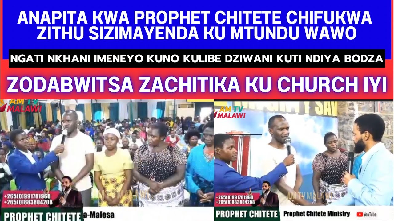 ZODABWITSA - ANAPITA KWA PROPHET CHITETE CHIFUKWA ZINTHU SIZIMAYENDA KU MTUNDU WAWA| ULALIKI WA LERO