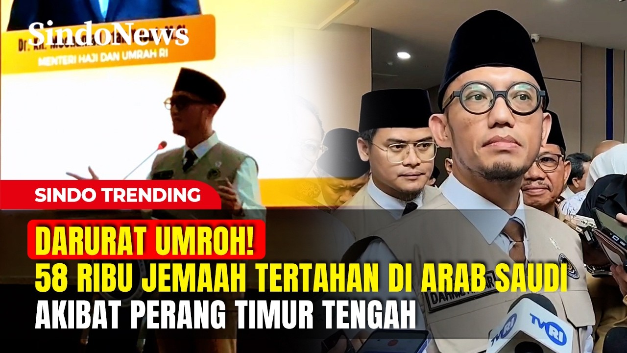 DARURAT UMROH! 58 Ribu Jemaah Tertahan di Arab Saudi Akibat Perang Timur Tengah | Sindo Trending