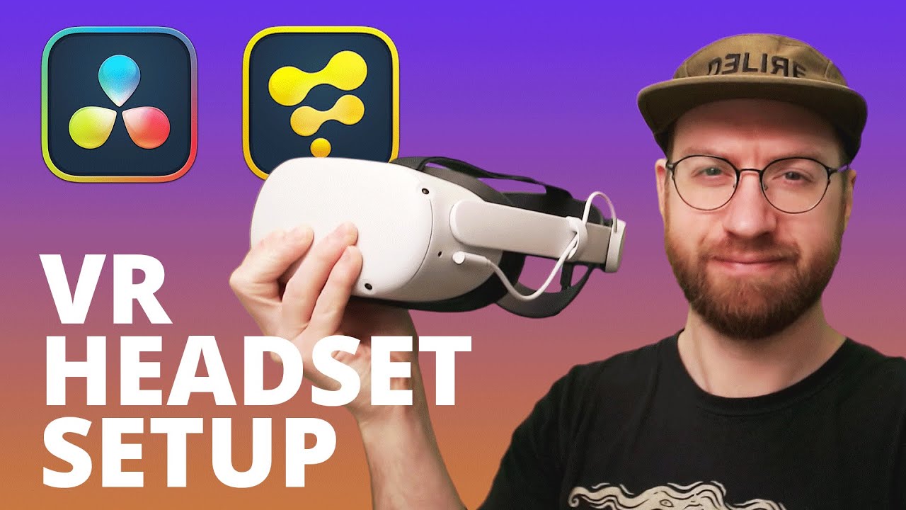Setup A VR Headset With Resolve and Fusion - 360 Video Editing Tutorial