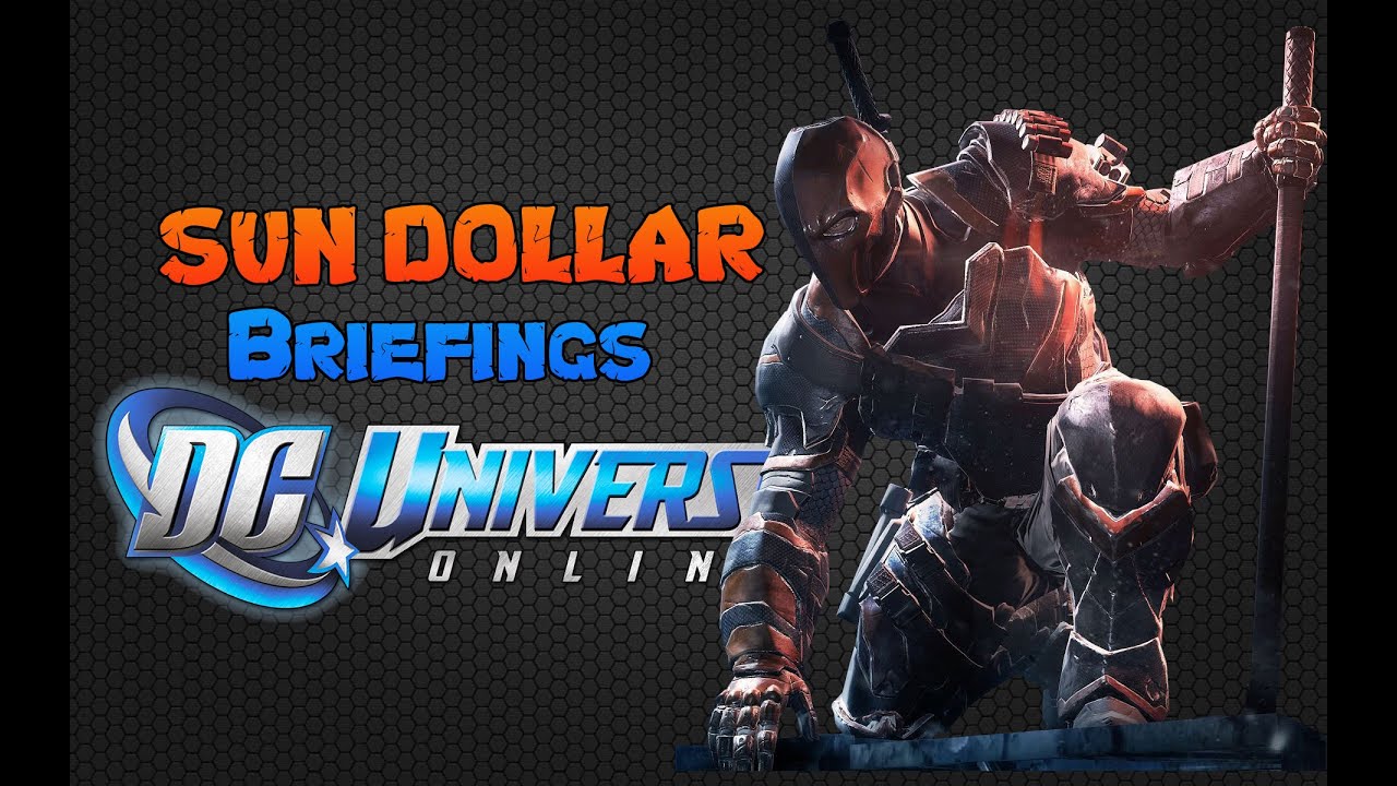 Dc Universe Online : Sun dollar briefings