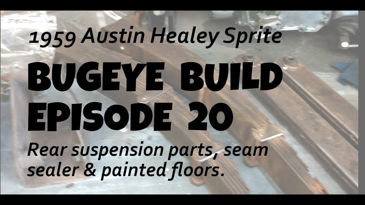 Rear suspension bits cleaned & assessed. Seam sealer & paint on the floors - Bugeye Build Episode 20