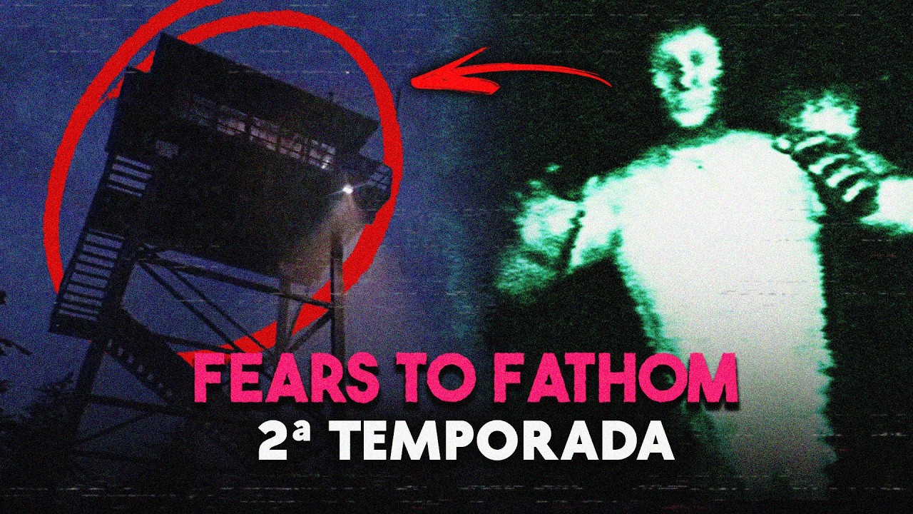 A Segunda Temporada de Fears to Fathom...