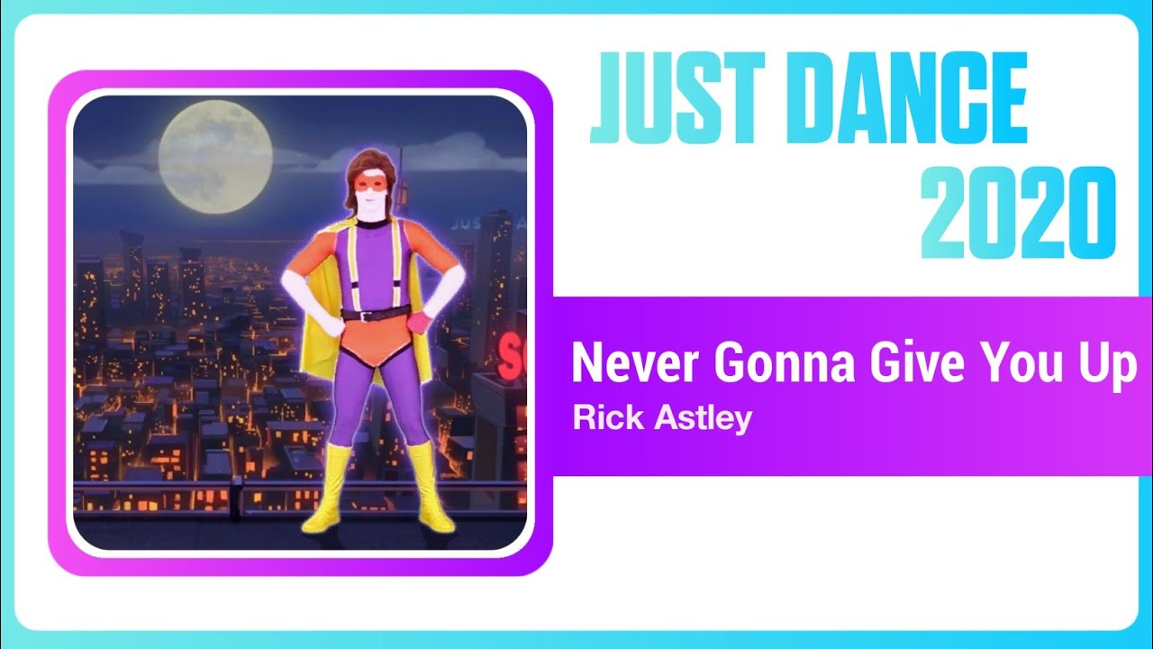 Just Dance 2020 (Unlimited): Never Gonna Give You Up