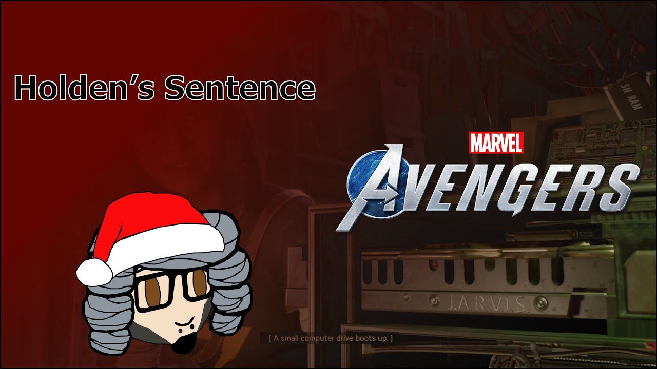 Holden's Sentence: Marvel's Avengers