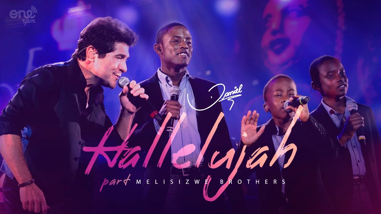 Daniel Oficial - Daniel - Hallelujah part. The Melisizwe Brothers [Clipe oficial]