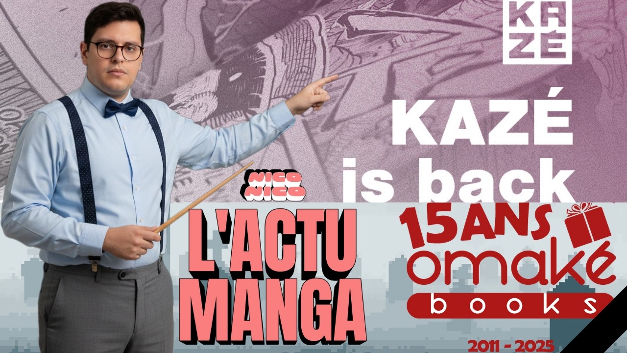 Je réagis au retour de Kaze & à la fermeture d'Omake Books - - L'Actu Manga #1