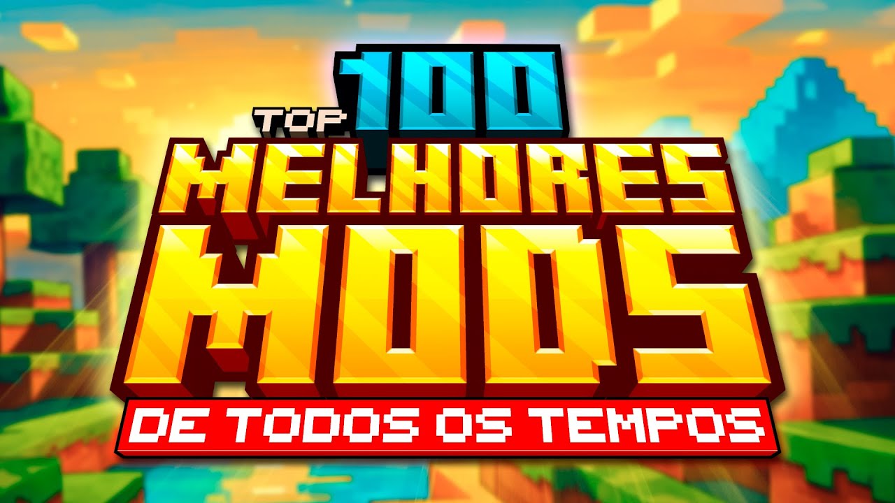TOP 100 MELHORES MODS DE TODOS OS TEMPOS PARA O MINECRAFT (Parte 1)