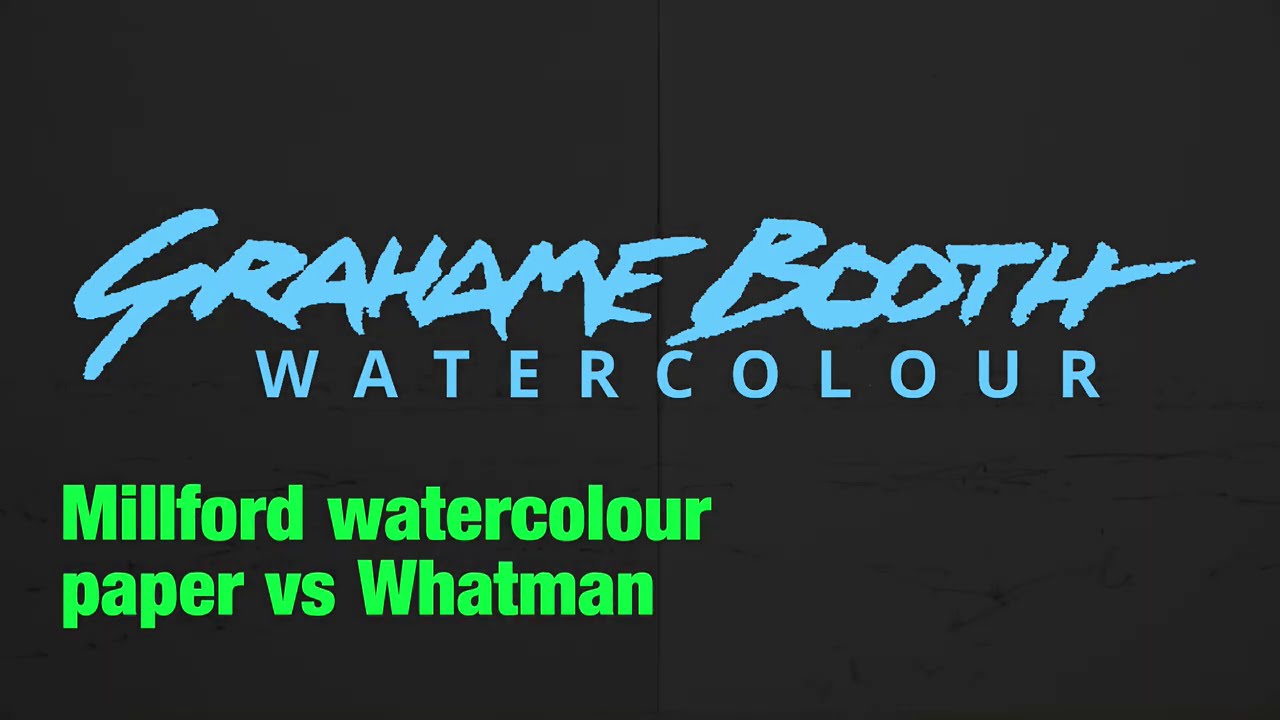 Whatman vs Millford watercolour paper