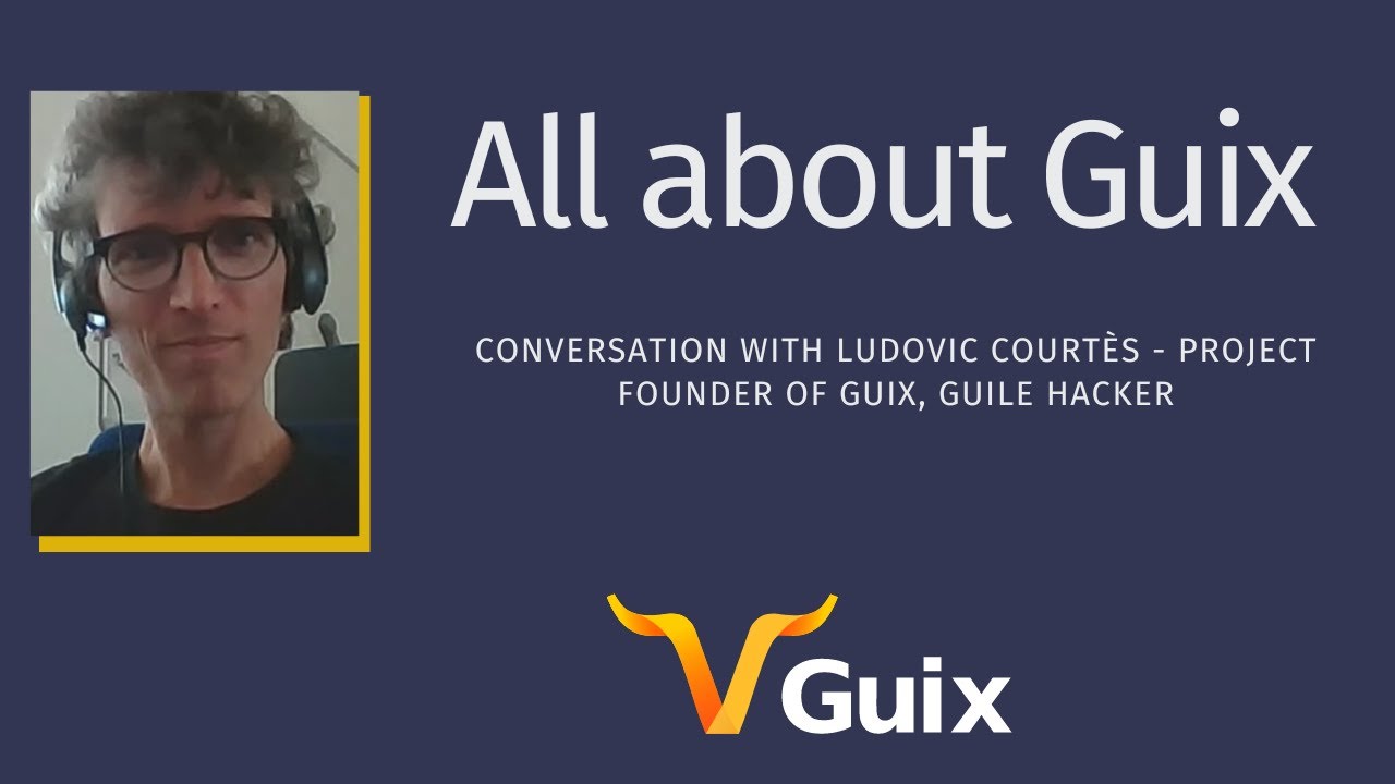 All about Guix: chat with Ludovic Courtès project founder