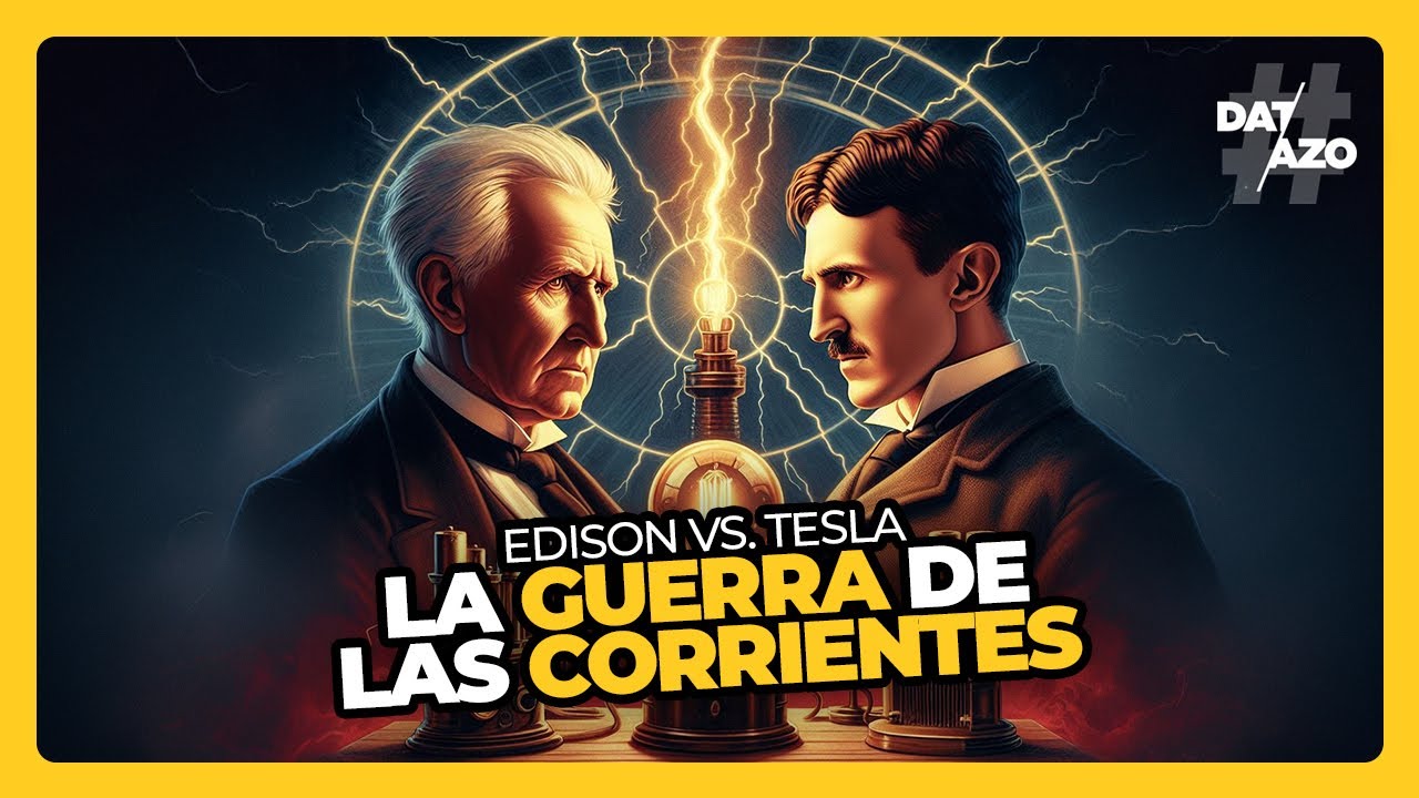 La GUERRA de las CORRIENTES • #Datazo
