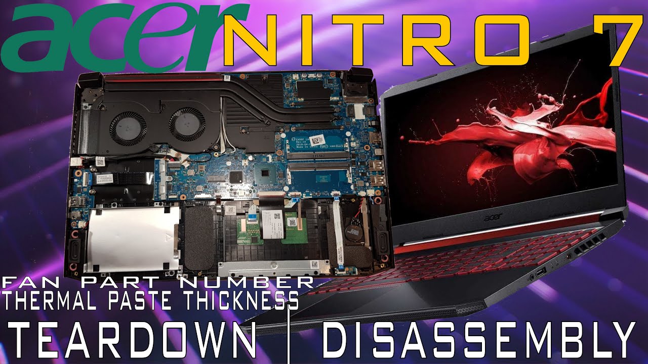 ACER Nitro 7 | TEARDOWN/DISASSEMBLY | How to Upgrade | thermal pads, Fan part number. SSD & HHD