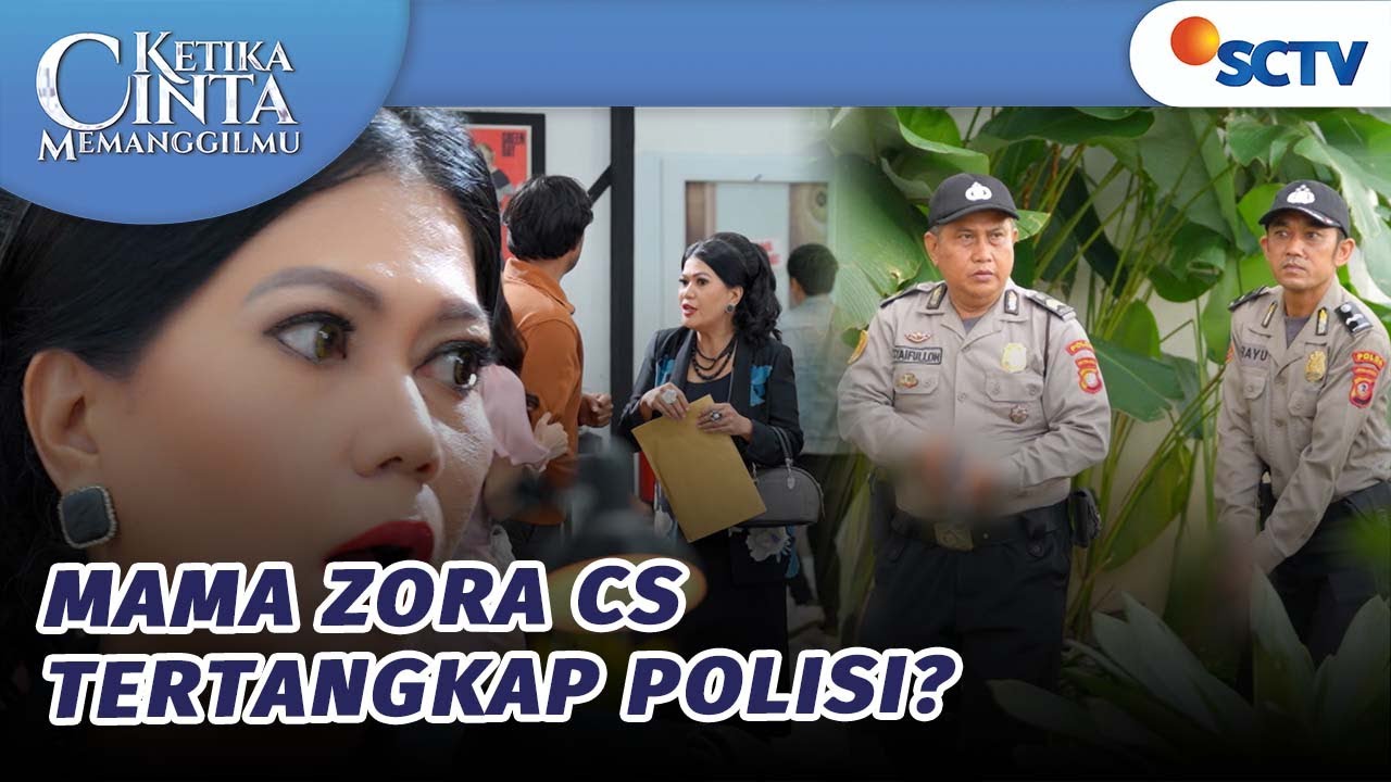 Mama Zora cs Hampir Tertangkap Polisi? | Ketika Cinta Memanggilmu Episode 36