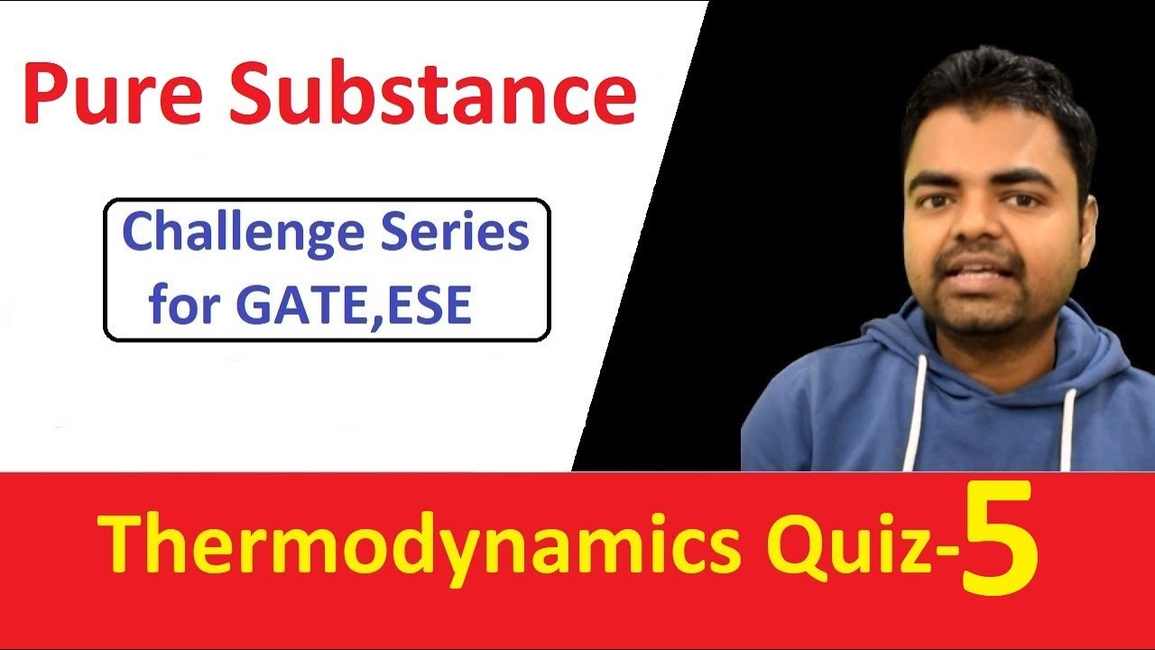 Pure Substance MCQ's Challenge Quiz 5- Thermodynamics MCQ's for GATE , ESE, SSC JE