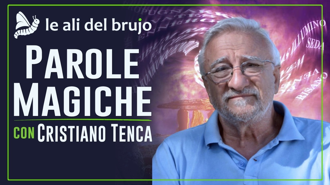 PAROLE MAGICHE. Con Cristiano Tenca