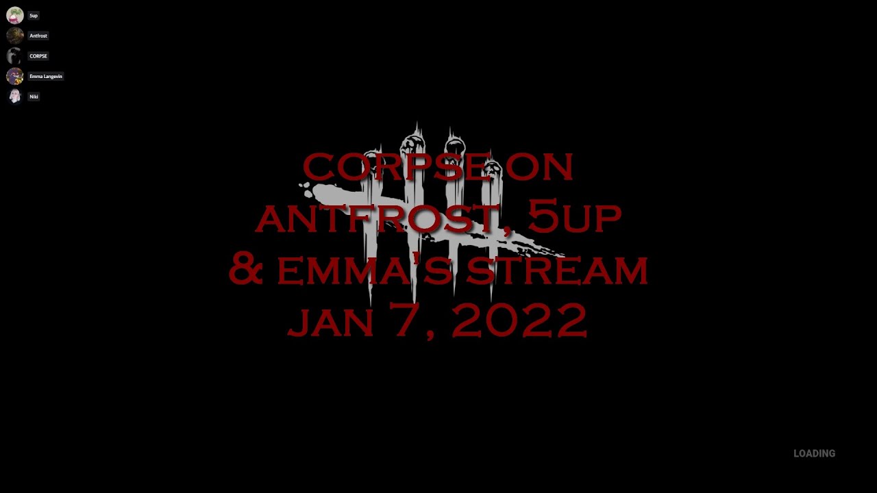 Corpse Husband on 5up, Antfrost and Emma's stream - Dead by Daylight (JAN 7, 2022)