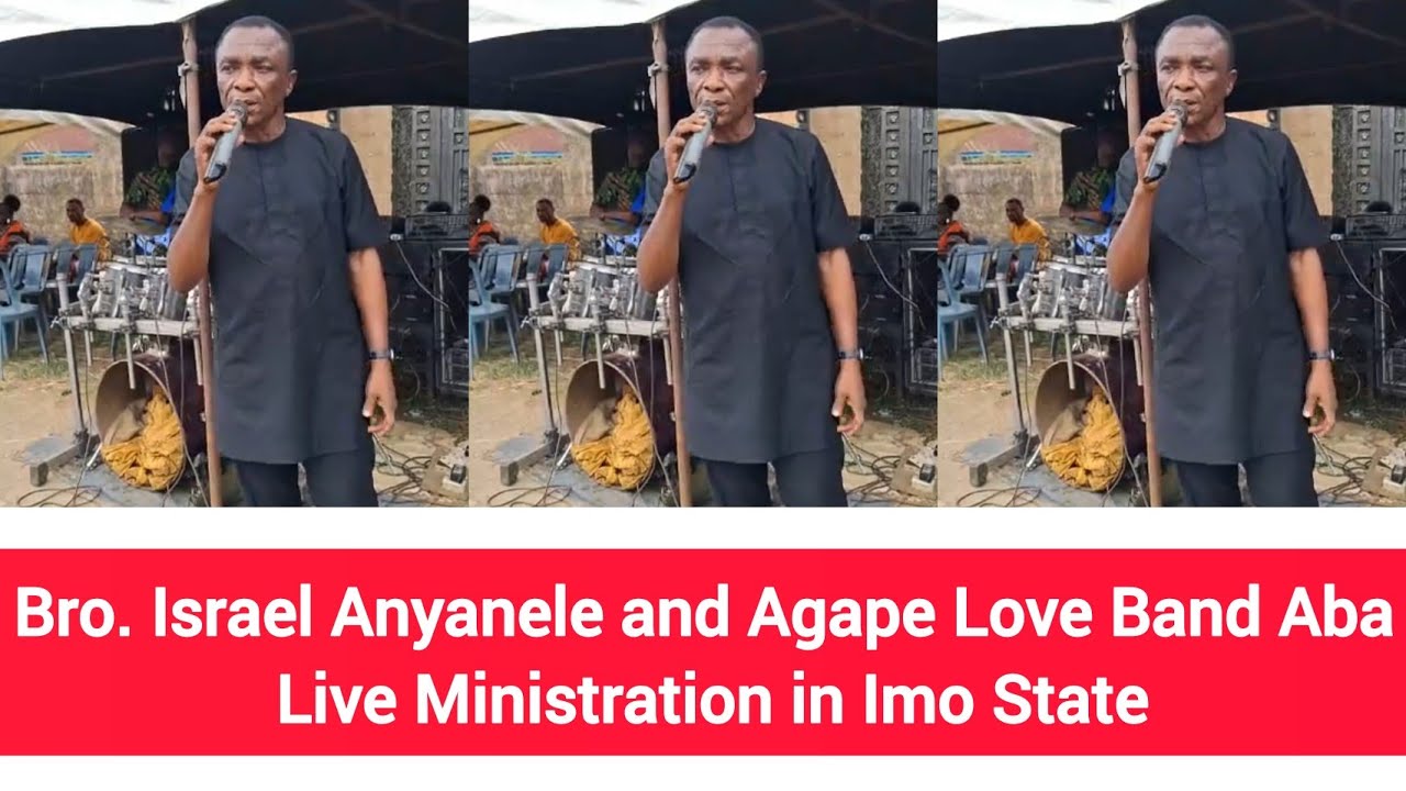 Bro. Israel Anyanele and Agape Love Band Aba Live Ministration in Imo State