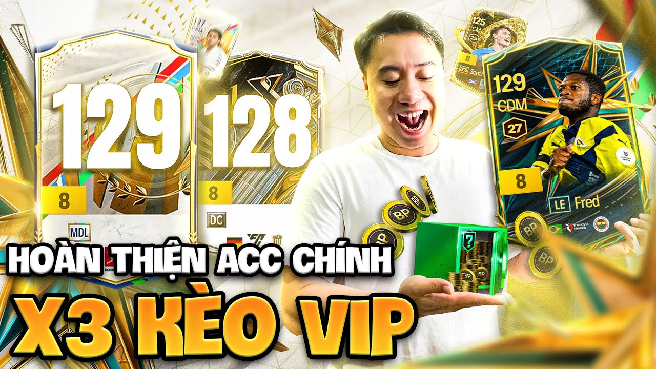 Vodka Quang | Acc chính mở thẻ lụm 128 129 unlock siêu CM đức & hoàn thiện đội hình cùng Fred LE +8