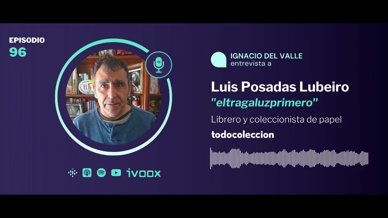 96. Luis Posadas Lubeiro, librero y coleccionista de papel