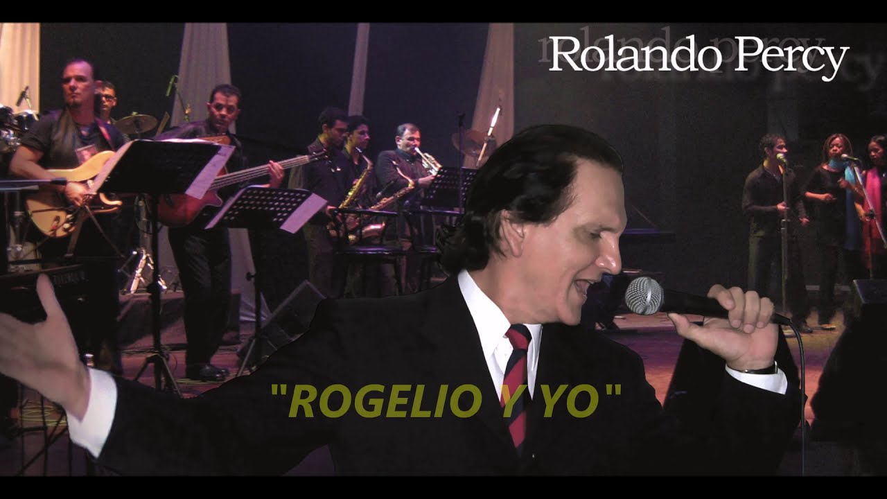 ROLANDO PERCY ROGELIO Y YO