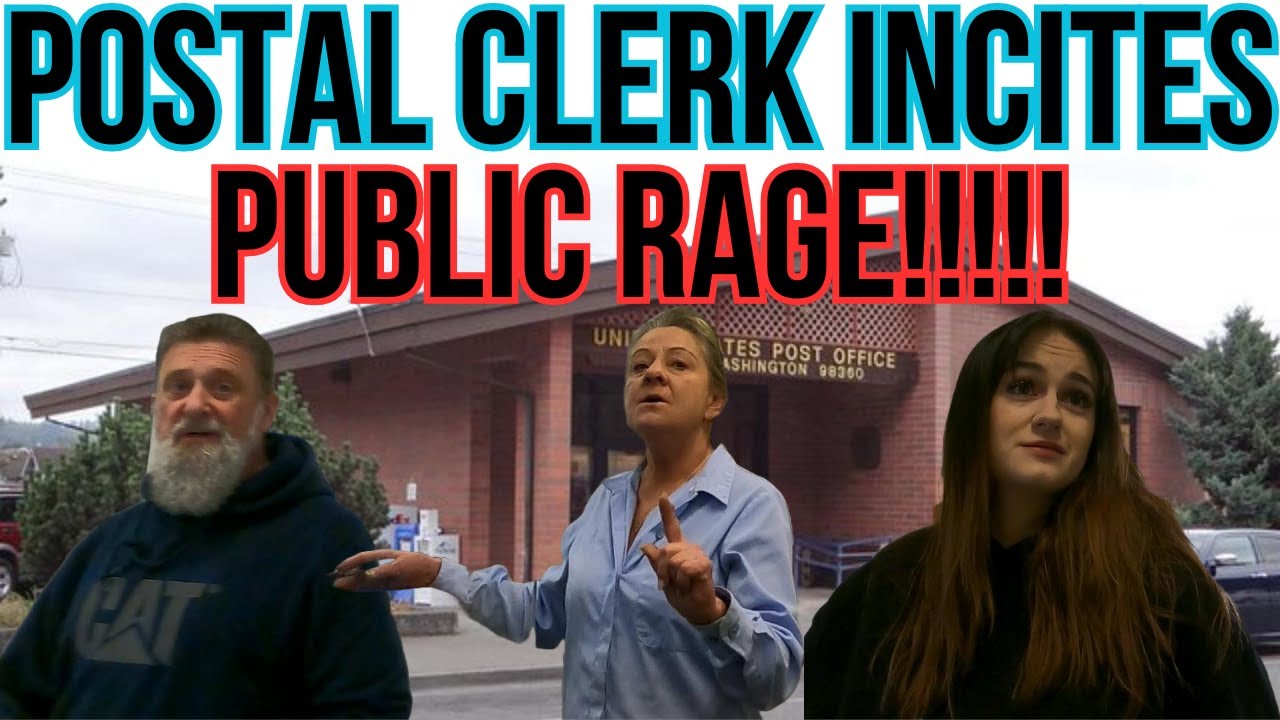 POSTAL CLERK INCITES PUBLIC RAGE!!!!!