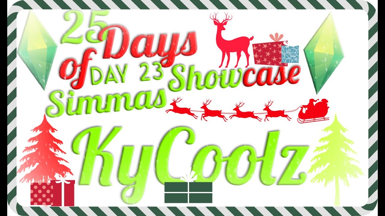 The Simmas Showcase - (Day 23) - KyCoolz - (Youtuber)
