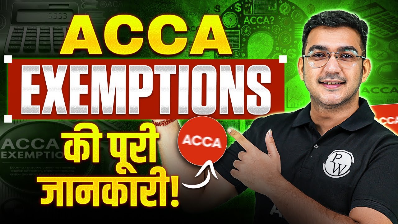 All About ACCA Exemptions 2025 👉
