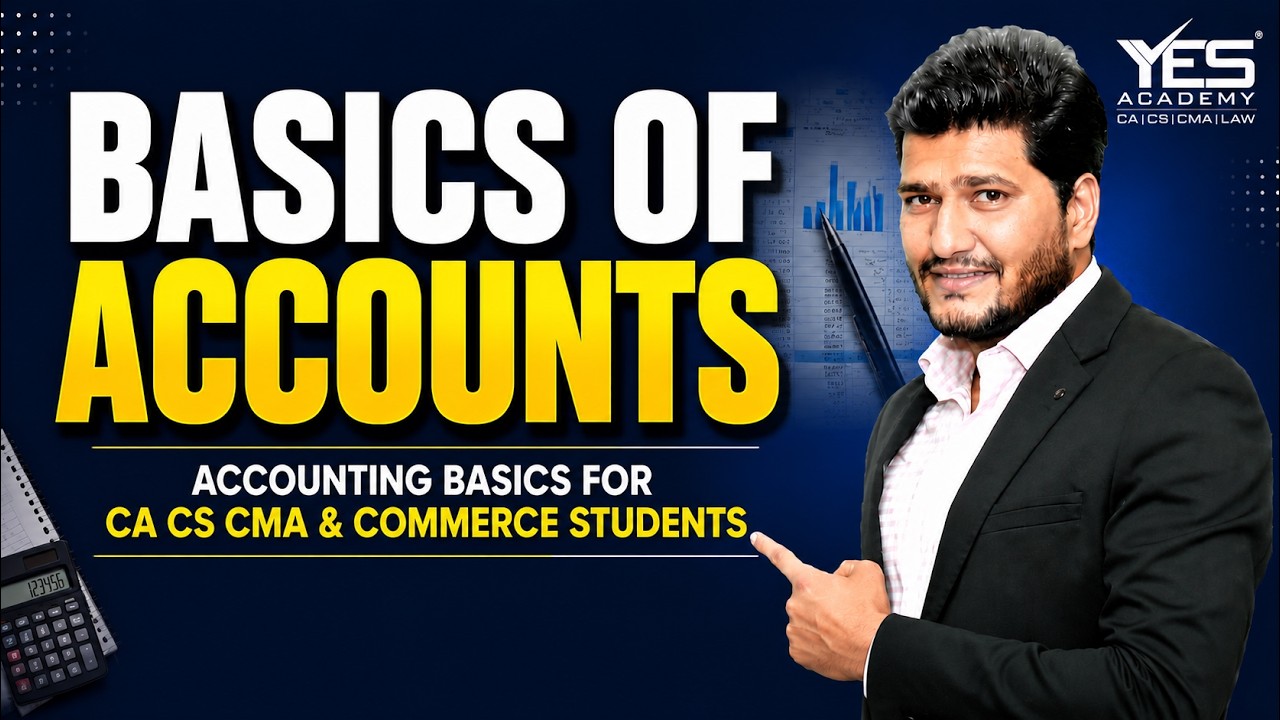 Basics of Accounts | Accounting Basics for CA CS CMA & Commerce Students | CA CS Harish A  Mathariya