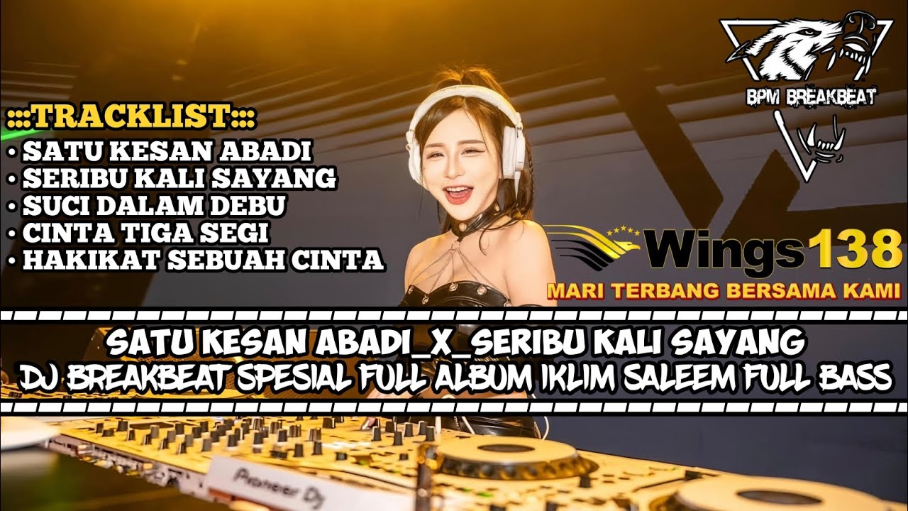 DJ BREAKBEAT SPESIAL ALBUM IKLIM SALEEM TERBARU 2025 FULL BASS PALING ENAK SPESIAL REQ WINGS138